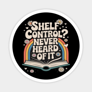 Shelf Control Never Heard of it Funny Reading Humor Magnet